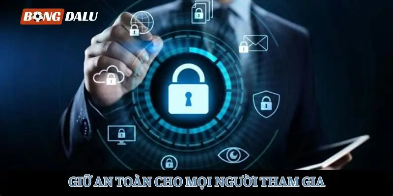 Giữ an toàn người tham gia