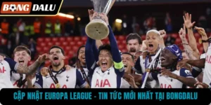 Cập Nhật Europa League – Tin Tức Mới Nhất Tại BONGDALU