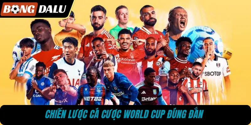 Chiến lược cá cược World Cup đúng đắn 