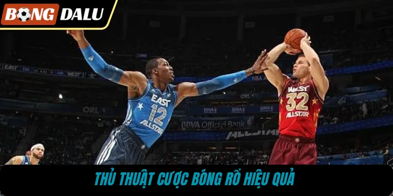 Thủ thuật cược bóng rổ hiệu quả 