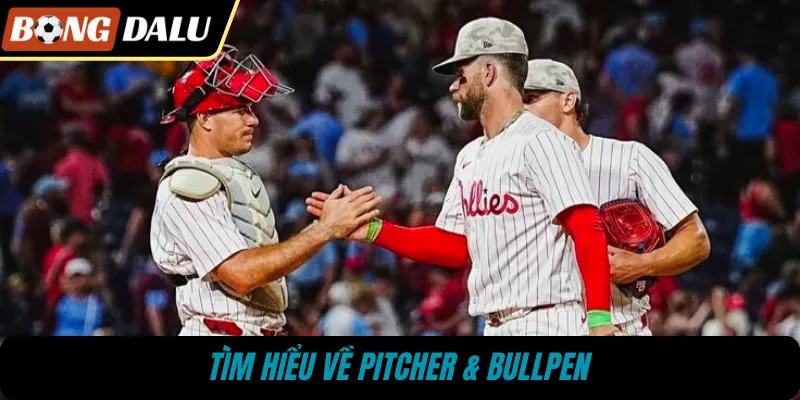 Tìm hiểu về pitcher & bullpen 